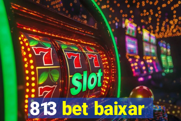 813 bet baixar